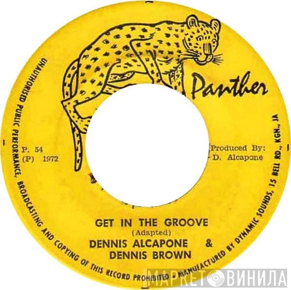 Dennis Alcapone And Dennis Brown / The Dynamites  - Get In The Groove