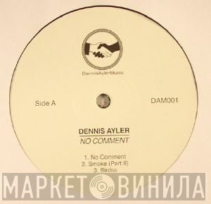 Dennis Ayler - No Comment