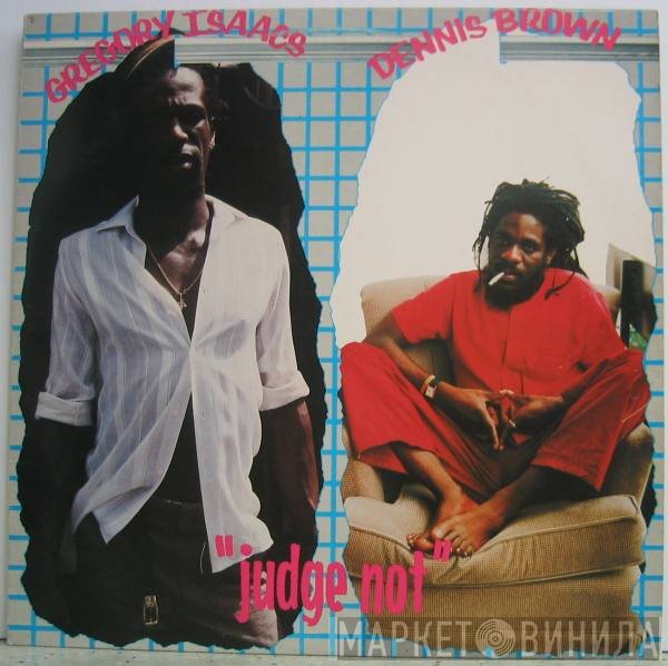 Dennis Brown / Gregory Isaacs  - Judge Not