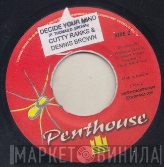 Dennis Brown & Cutty Ranks  - Decide Your Mind