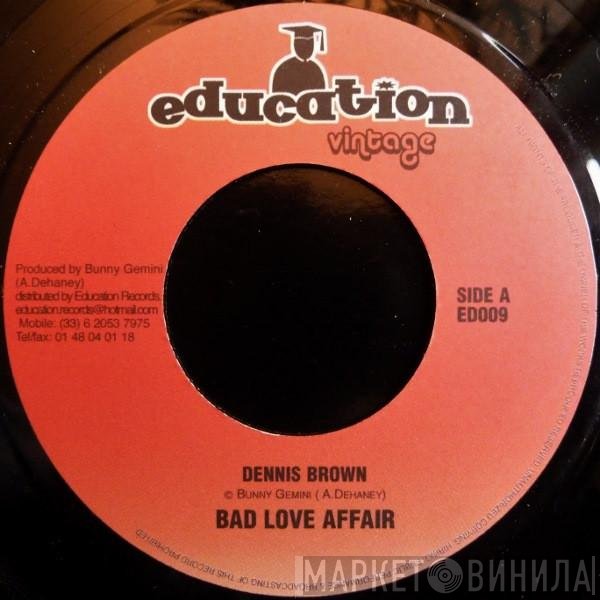 Dennis Brown - Bad Love Affair