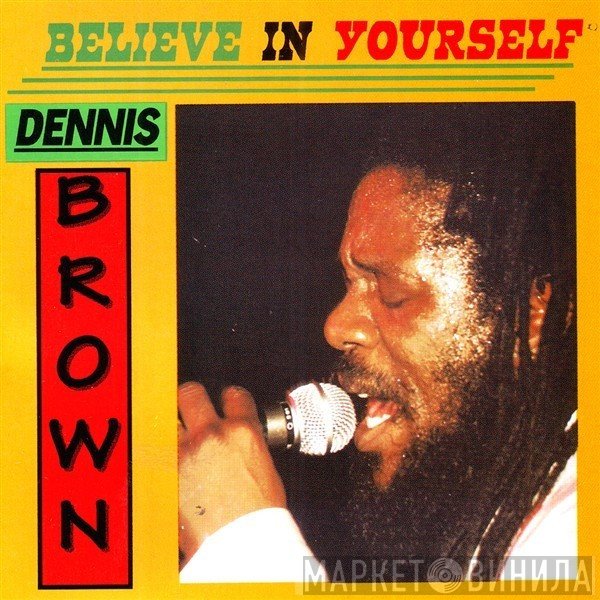 Dennis Brown - Believe In Yourself