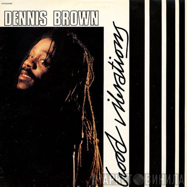 Dennis Brown - Good Vibrations