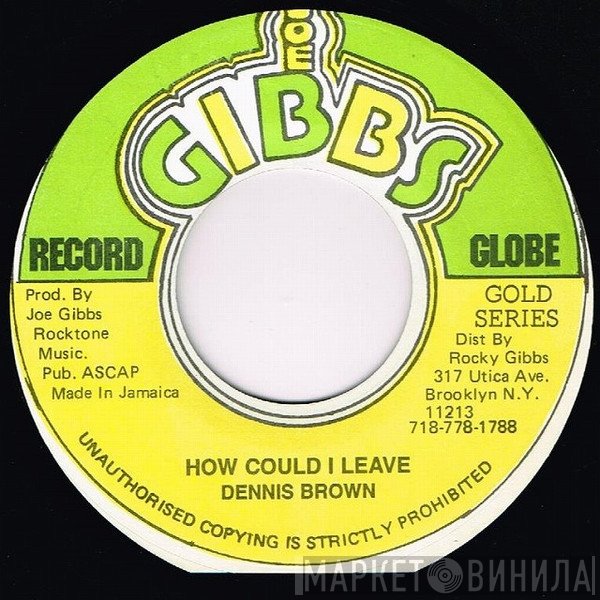 Dennis Brown - How Could I Leave