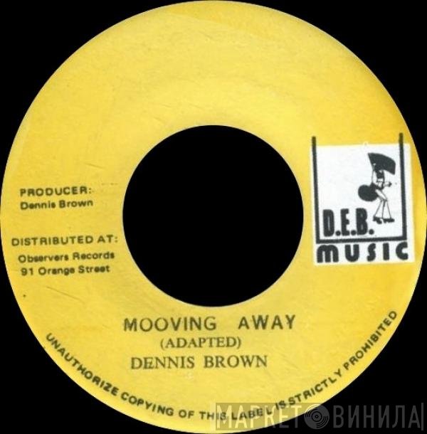 Dennis Brown  - Mooving Away