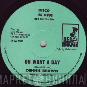 Dennis Brown - Oh What A Day / Man Next Door