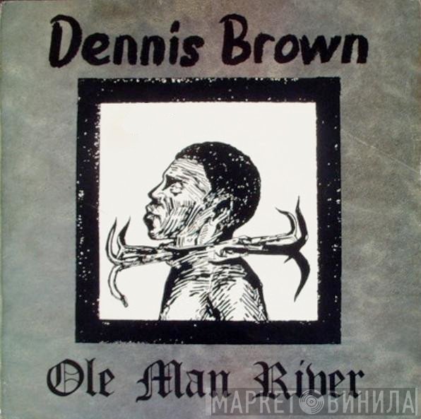 Dennis Brown  - Ole Man River