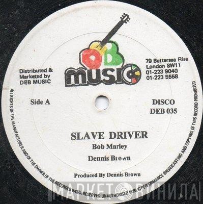 Dennis Brown  - Slave Driver