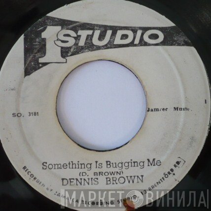 Dennis Brown  - Something Is Bugging Me