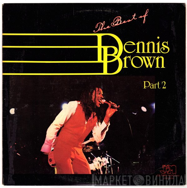 Dennis Brown - The Best Of Dennis Brown Part 2