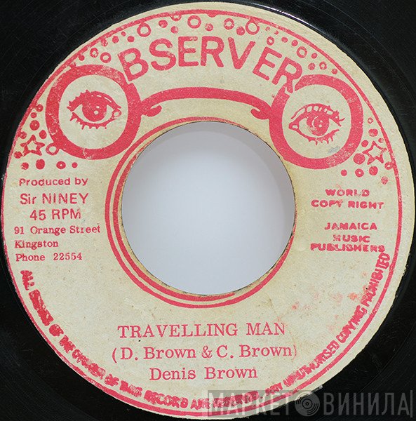 Dennis Brown - Travelling Man / Straight To Bunny Lee Head