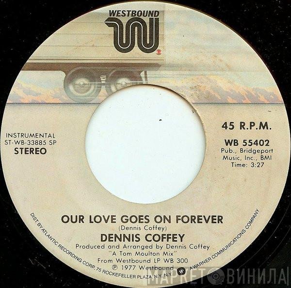 Dennis Coffey - Our Love Goes On Forever