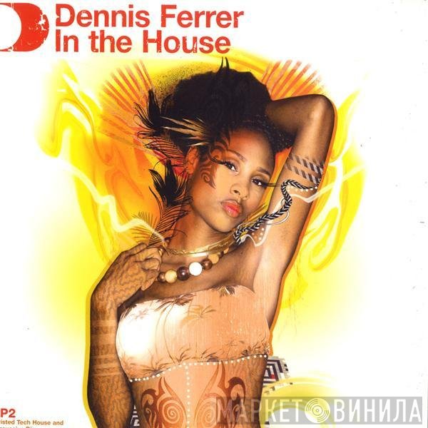 Dennis Ferrer  - In The House LP2