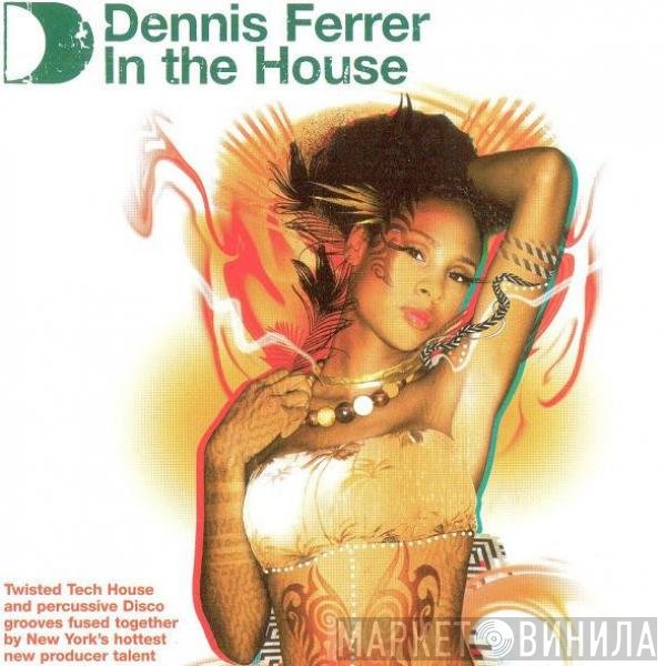 Dennis Ferrer  - In The House