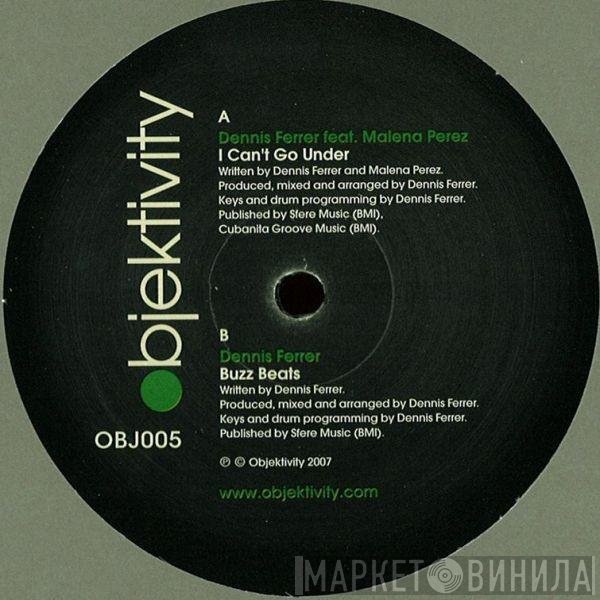 Dennis Ferrer, Malena Pérez - I Can't Go Under