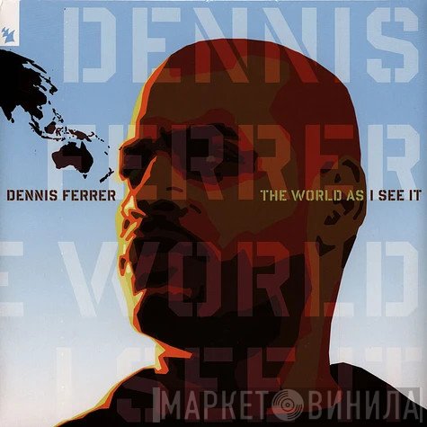 Dennis Ferrer - The World As I See It