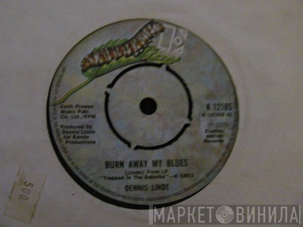 Dennis Linde - He Likes To Hurt You / Burn Away My Blues