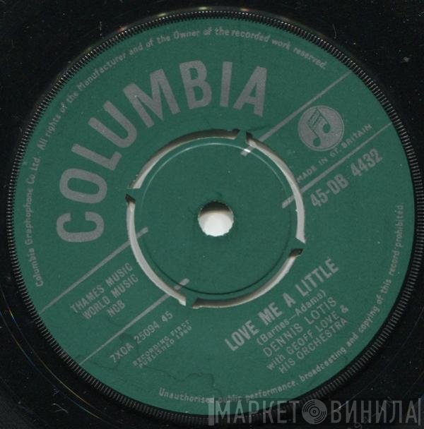 Dennis Lotis - Love Me A Little