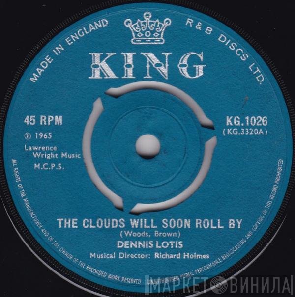 Dennis Lotis - The Clouds Will Soon Roll By