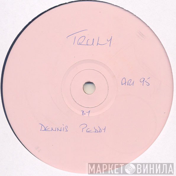 Dennis Peddy - Truly