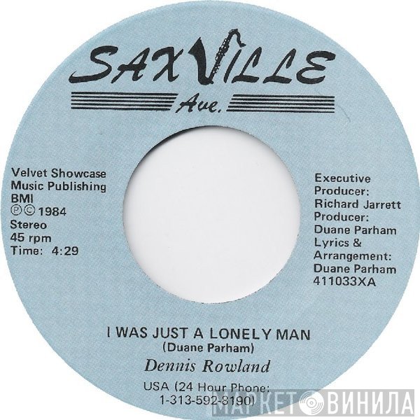 Dennis Rowland - I Was Just A Lonely Man / This Moment's For Real