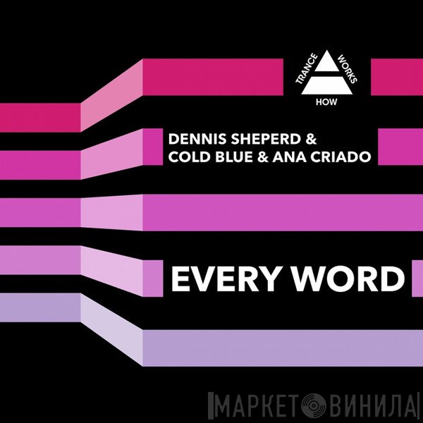 Dennis Sheperd & Cold Blue & Ana Criado  - Every Word