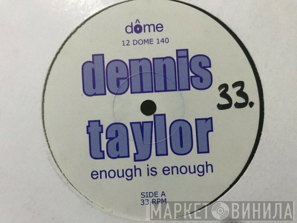 Dennis Taylor - Enough Is Enough