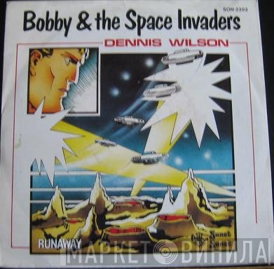 Dennis Wilson  - Bobby & The Space Invaders