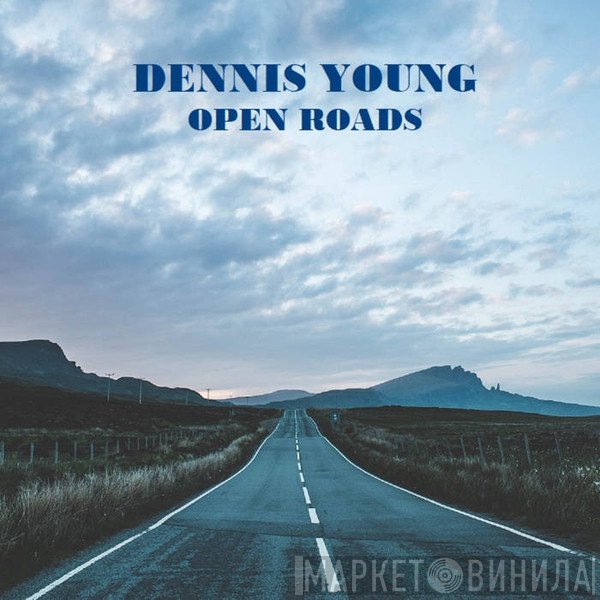 Dennis Young - Open Roads