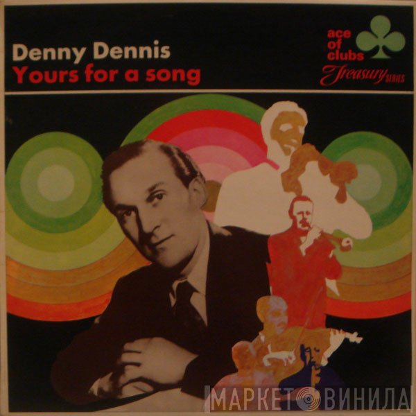 Denny Dennis - Yours For A Song