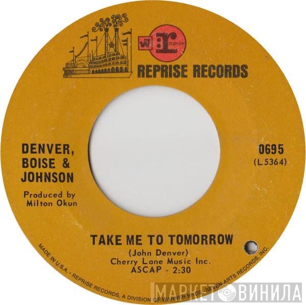 Denver, Boise & Johnson  - Take Me To Tomorrow