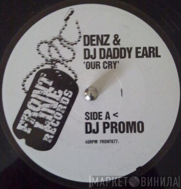 Denz, Daddy Earl - Our Cry / Stimulated