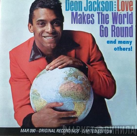 Deon Jackson - Love Makes The World Go Round And Many Others!