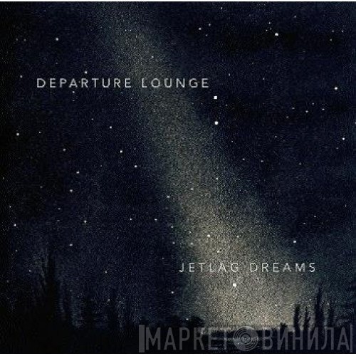 Departure Lounge  - Jetlag Dreams