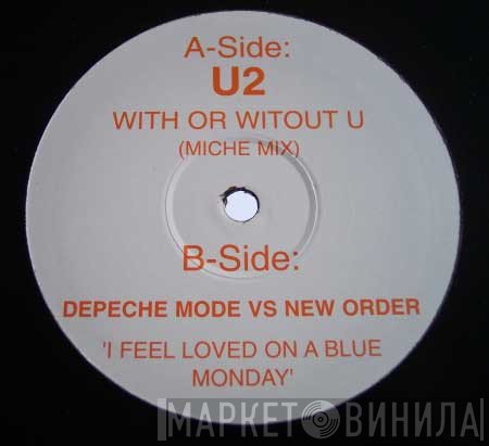Depeche Mode, New Order, U2 - With Or Without U / I Feel Loved On A Blue Monday