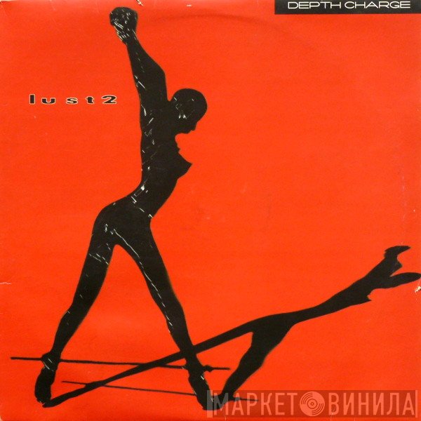 Depth Charge  - Lust 2