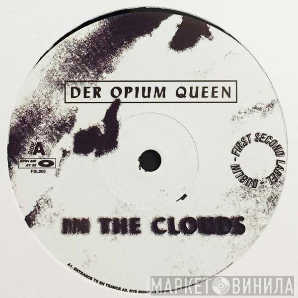Der Opium Queen - In The Clouds