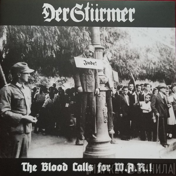 Der Stürmer  - The Blood Calls For W.A.R.!