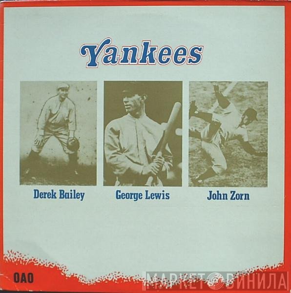 Derek Bailey / George Lewis / John Zorn  - Yankees
