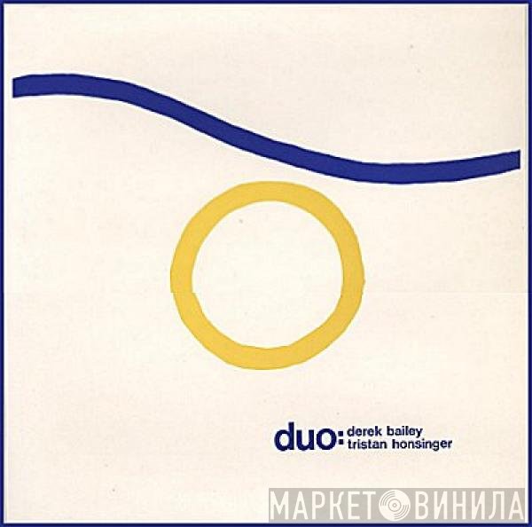 Derek Bailey / Tristan Honsinger  - Duo