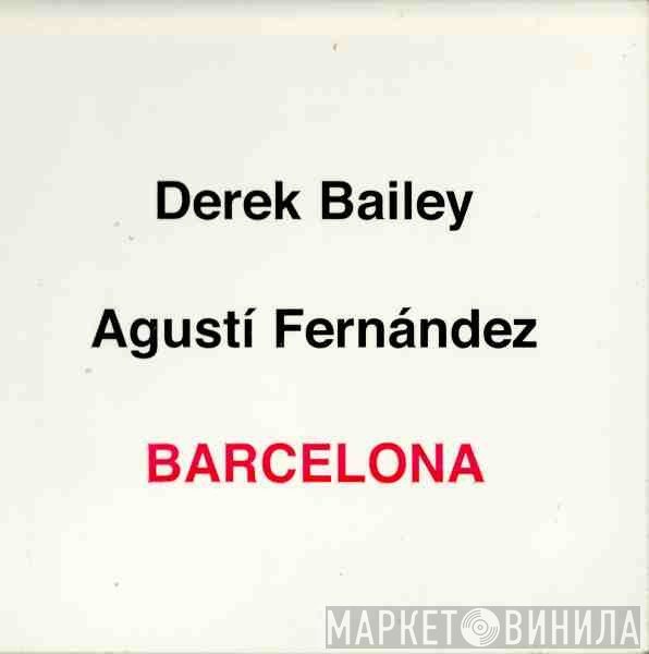 Derek Bailey & Agustí Fernandez  - Barcelona
