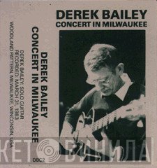 Derek Bailey  - Concert In Milwaukee