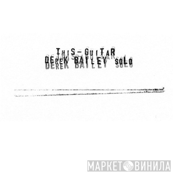 Derek Bailey  - This Guitar