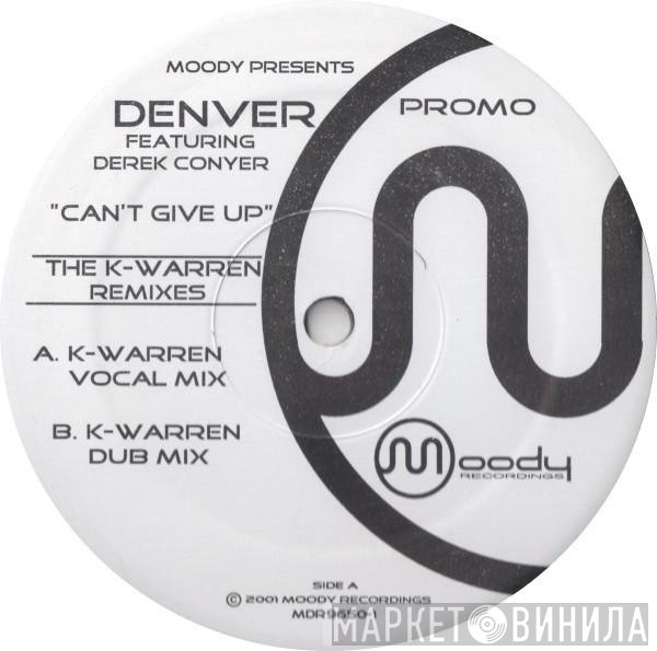 Derek Conyer, Denver - Can't Give Up (The K-Warren Remixes)