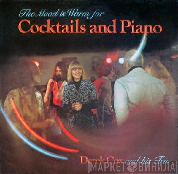 Derek Cox And His Trio - Cocktails And Piano