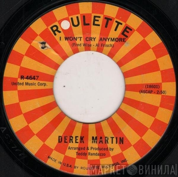 Derek Martin - I Won't Cry Anymore / Your Daddy Wants His Baby Back