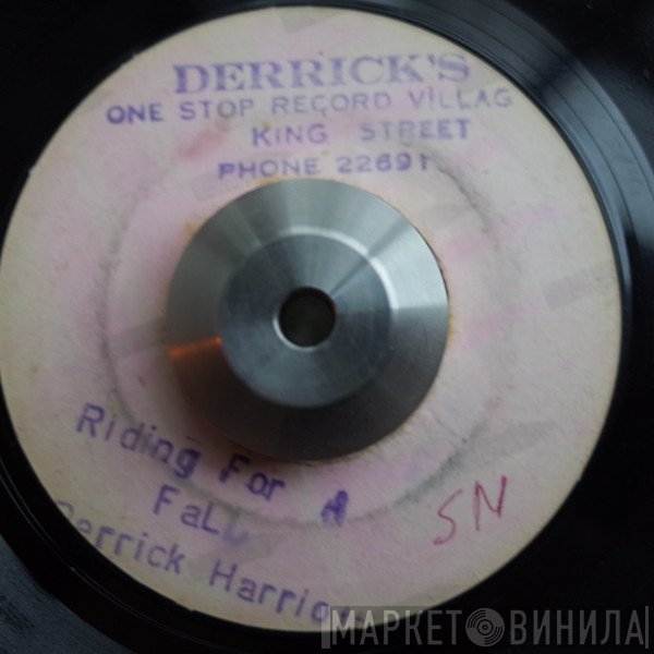 Derrick Harriott  - Riding For A Fall / I'm Not Begging