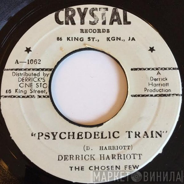 Derrick Harriott, The Chosen Few / The Crystalites  - Psychedelic Train / Psychedelic Train (Part 2)