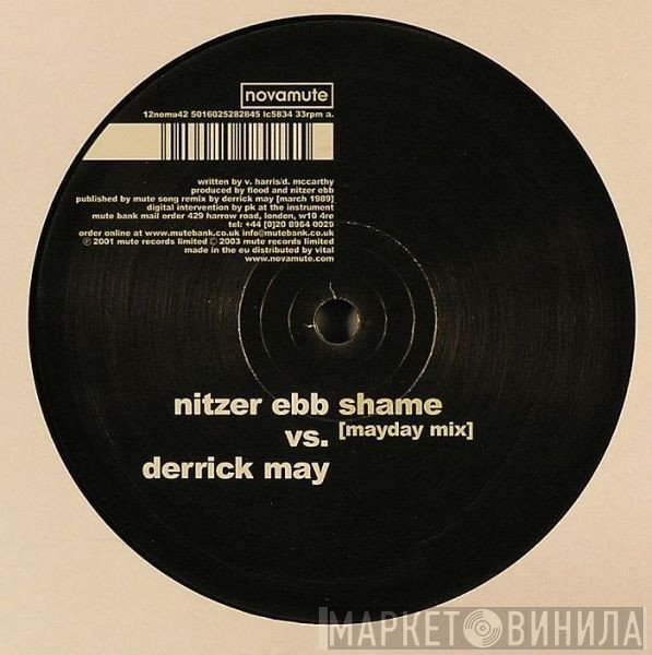 Derrick May, Thomas P. Heckmann, Nitzer Ebb - Shame (Mayday Mix) / Join In The Chant (Knarz Is Machine)