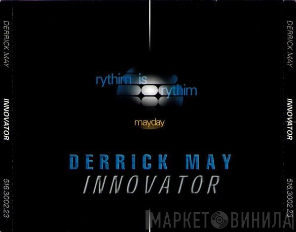 Derrick May  - Innovator